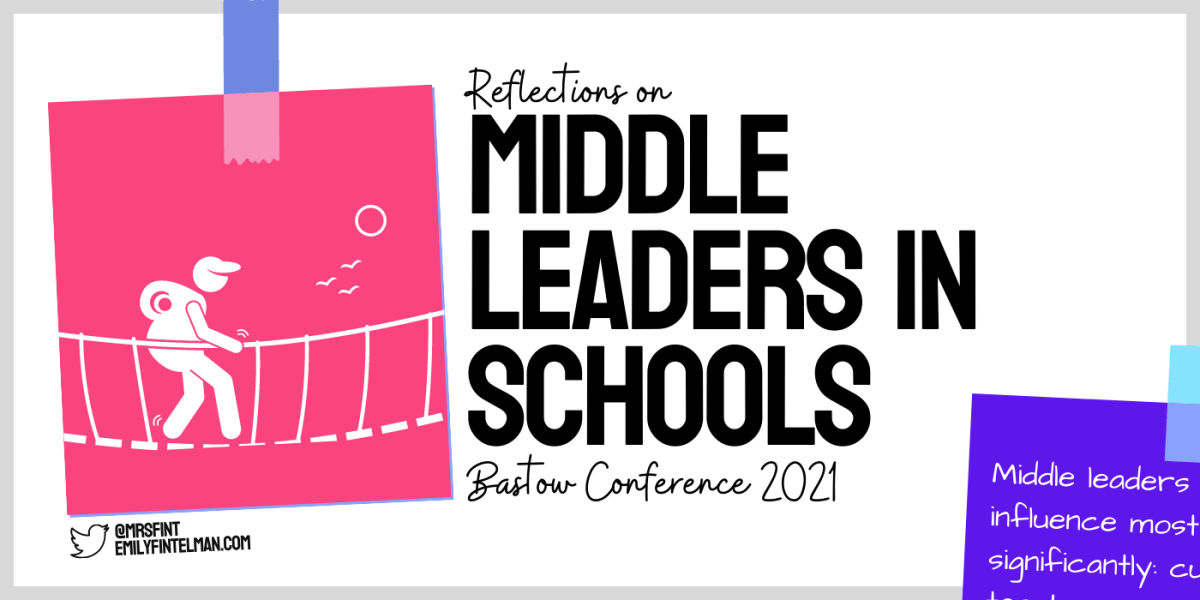 Bastow Middle Leaders in Schools Conference: My&nbsp;Reflections